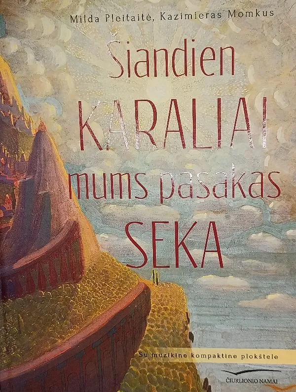 Šiandien karaliai mums pasakas seka