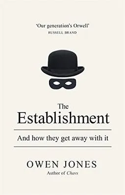 The Establishment: And how they get away with it