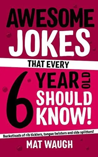 Awesome Jokes That Every 6 Year Old Should Know!