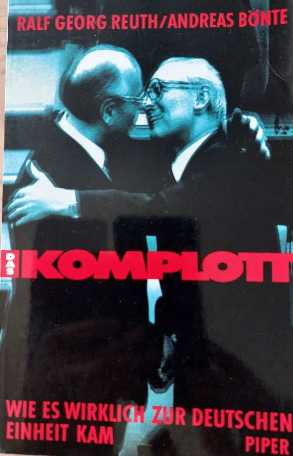 Das Komplott: Wie es wirklich zur deutschen Einheit kam (German Edition)