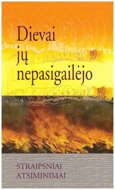 Dievai jų nepasigailėjo
