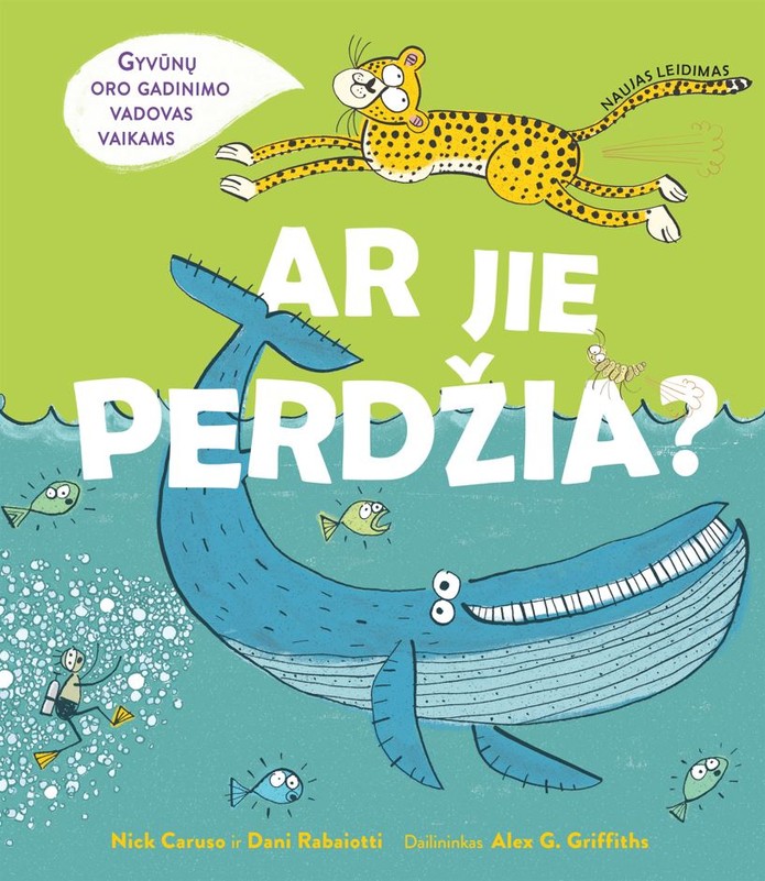 AR JIE PERDŽIA? Išsamus praktinis gyvūnų oro gadinimo vadovas vaikams
