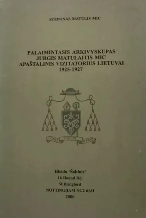 Palaimintasis Arkivyskupas Jurgis Matulaitis MIC apaštalinis vizitatorius Lietuv