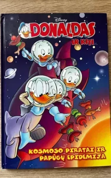 Donaldas ir kiti. Kosmoso piratai ir papūgų epidemija