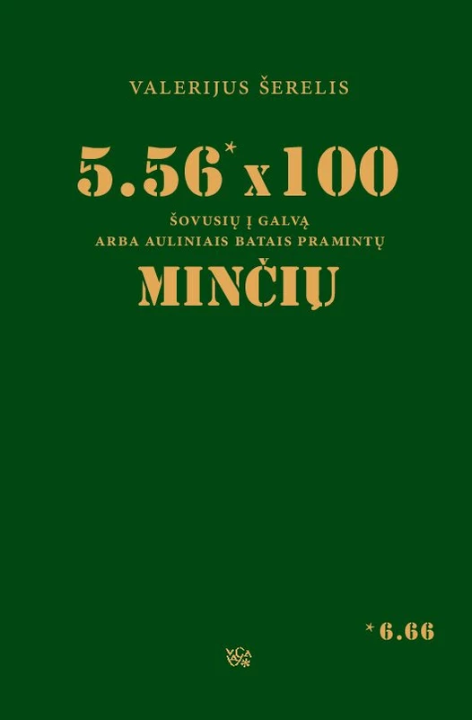 5.56 x 100 šovusių į galvą arba auliniais batais pramintų minčių