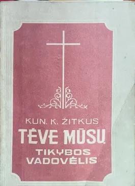 TĖVE MŪSŲ TIKYBOS VADOVĖLIS