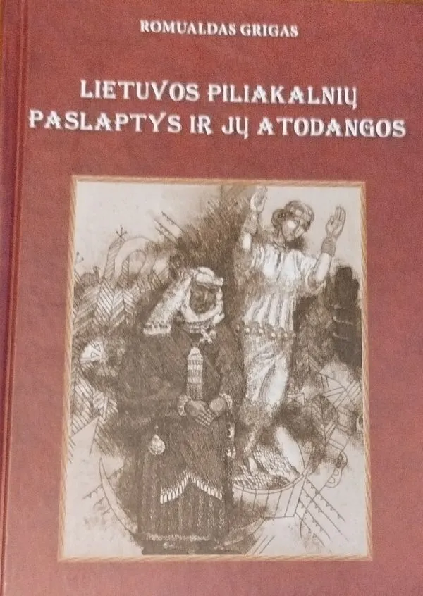 Lietuvos piliakalnių paslaptys ir jų.atodangos