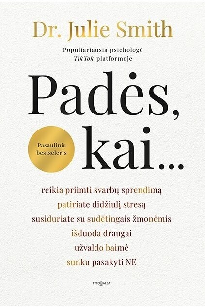 Padės, kai...