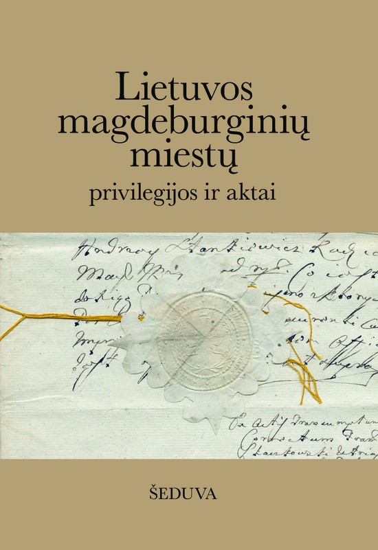Lietuvos magdeburginių miestų privilegijos ir aktai. X tomas. Šeduva
