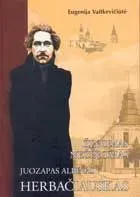 ŽINOMAS NEŽINOMAS JUOZAPAS ALBINAS HERBAČIAUSKAS