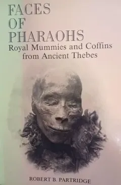 Faces of Pharaohs. Royal Mummies and Coffins from Ancient Thebes