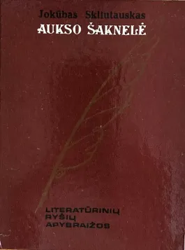 Aukso šaknelė. Literatūrinių ryšių apybraižos