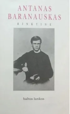 Antanas Baranauskas. Rinktinė
