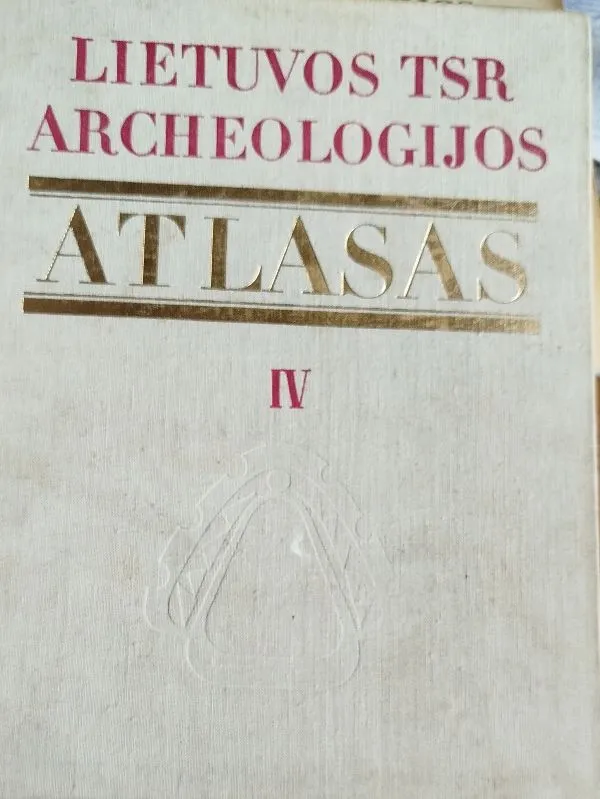 Lietuvos TSR archeologijos atlasas IV