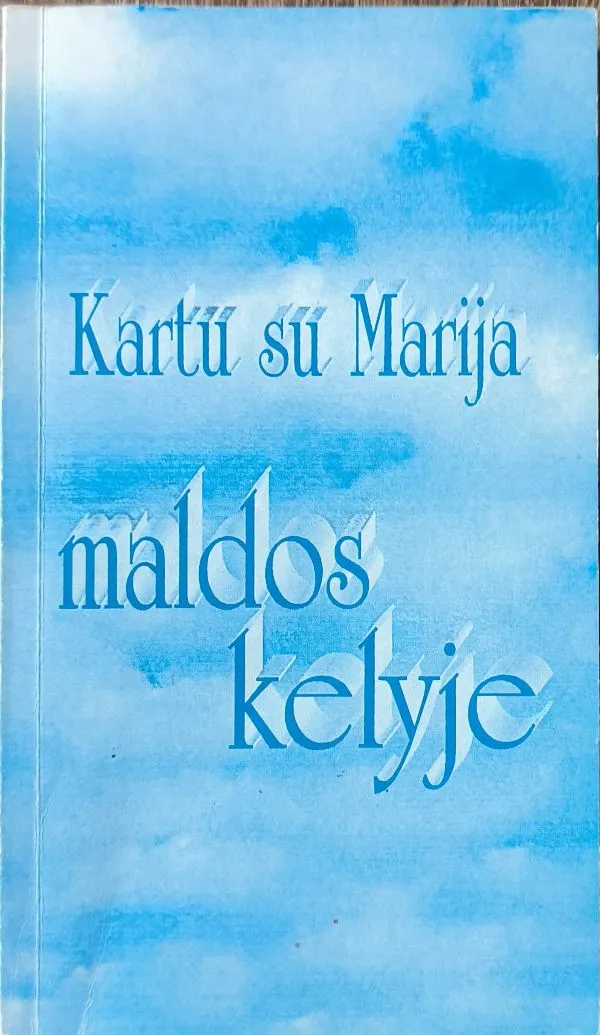 Kartu su Marija maldos kelyje