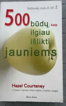 500 būdų, kaip ilgiau išlikti jauniems
