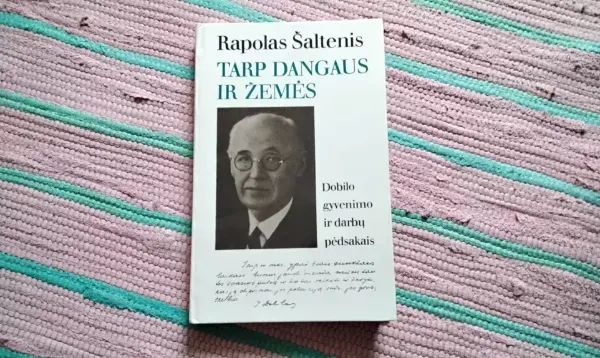 Tarp dangaus ir žemės. Dobilo gyvenimo ir darbų pėdsakais
