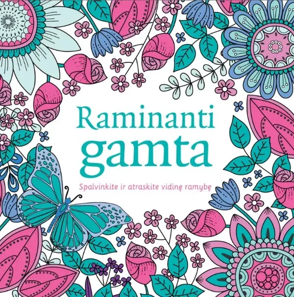 Raminanti gamta. Spalvinkite ir atraskite vidinę ramybę