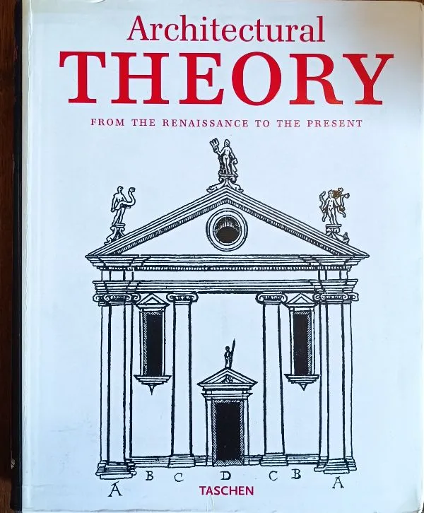 Architectural Theory : Pioneering Texts on Architecture