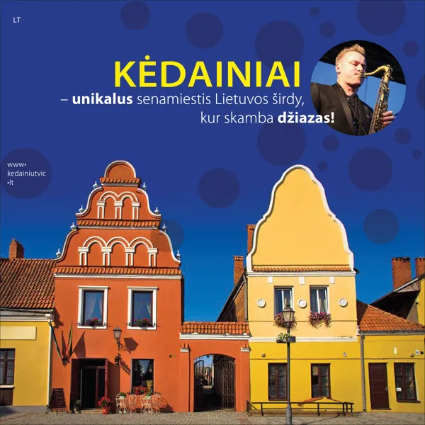 Kėdainiai – unikalus senamiestis Lietuvos širdy, kur skamba džiazas!