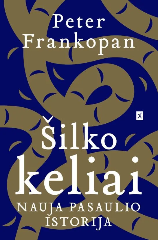 Šilko keliai. Nauja pasaulio istorija