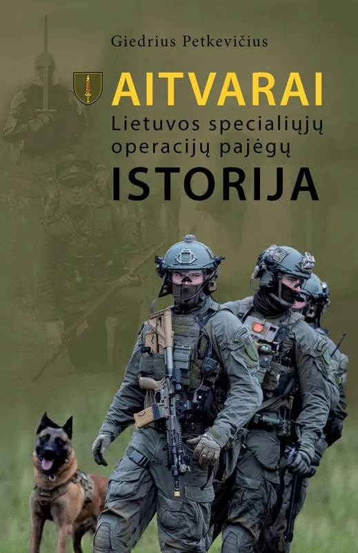 AITVARAI. Lietuvos specialiųjų operacijų pajėgų istorija
