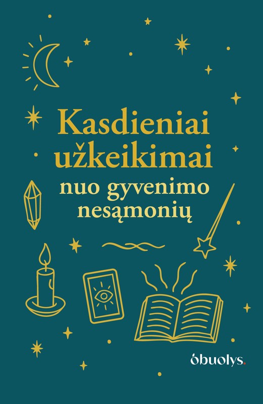KASDIENIAI UŽKEIKIMAI NUO GYVENIMO NESĄMONIŲ