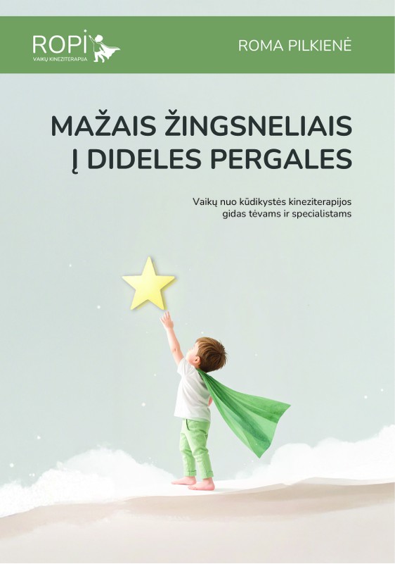 MAŽAIS ŽINGSNELIAIS Į DIDELES PERGALES