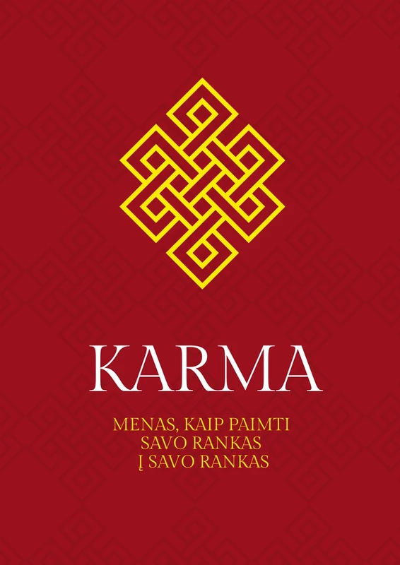 KARMA. Kaip paimti savo rankas į savo rankas
