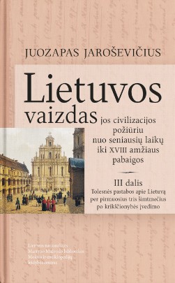 Lietuvos vaizdas jos civilizacijos požiūriu nuo seniausių laikų iki XVIII amžiaus pabaigos