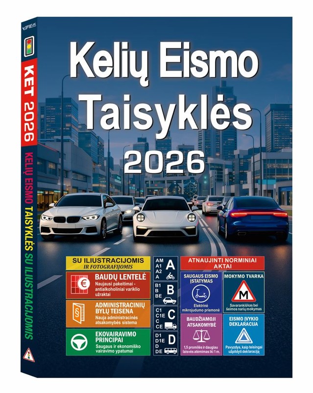 Kelių eismo taisyklės su iliustracijomis. Nauja 2026 m. redakcija