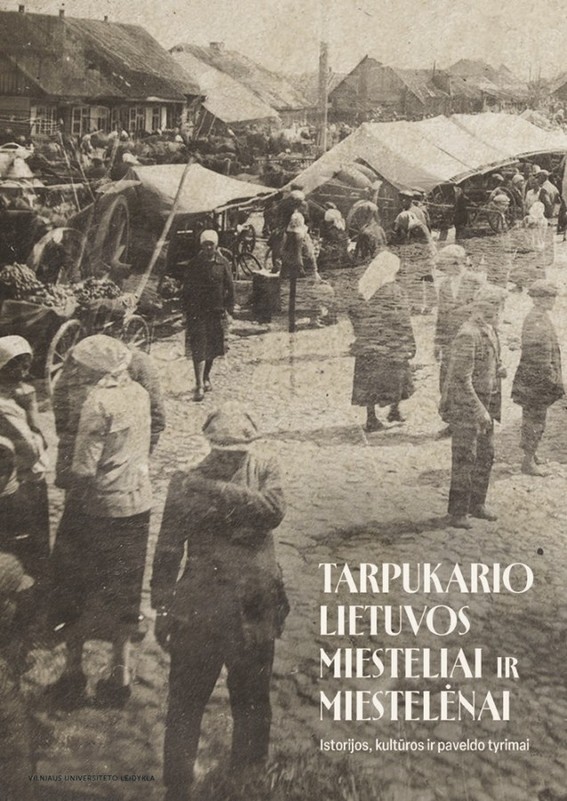 Tarpukario Lietuvos miesteliai ir miestelėnai