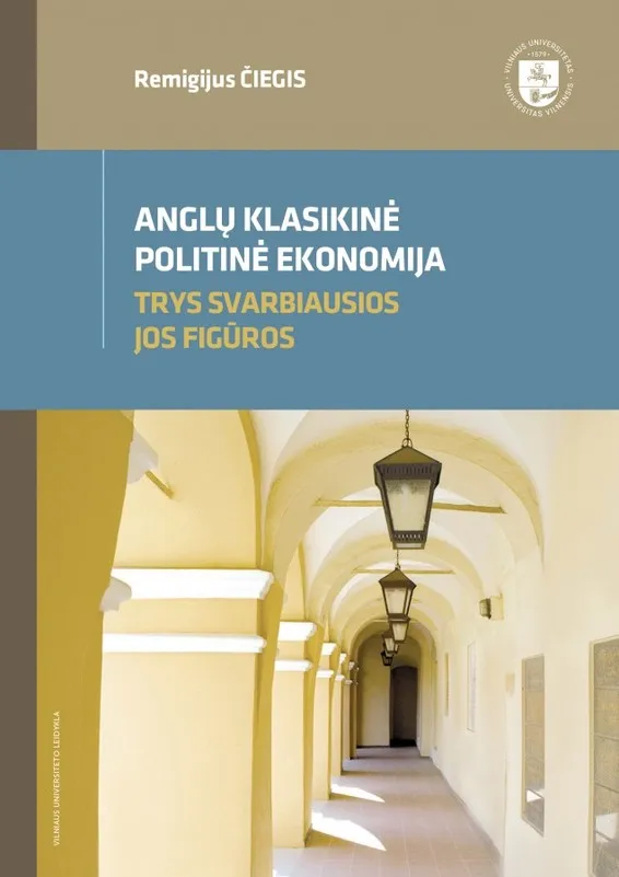 Anglų klasikinė politinė ekonomija. Trys svarbiausios jos figūros