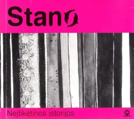 Stano. Neįtikėtinos istorijos
