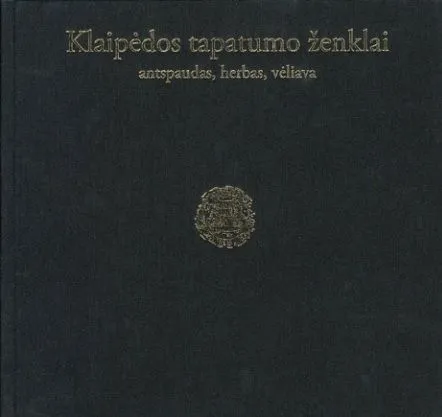 Klaipėdos tapatumo ženklai. Antspaudas, herbas, vėliava