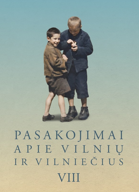 Pasakojimai apie Vilnių ir vilniečius VIII