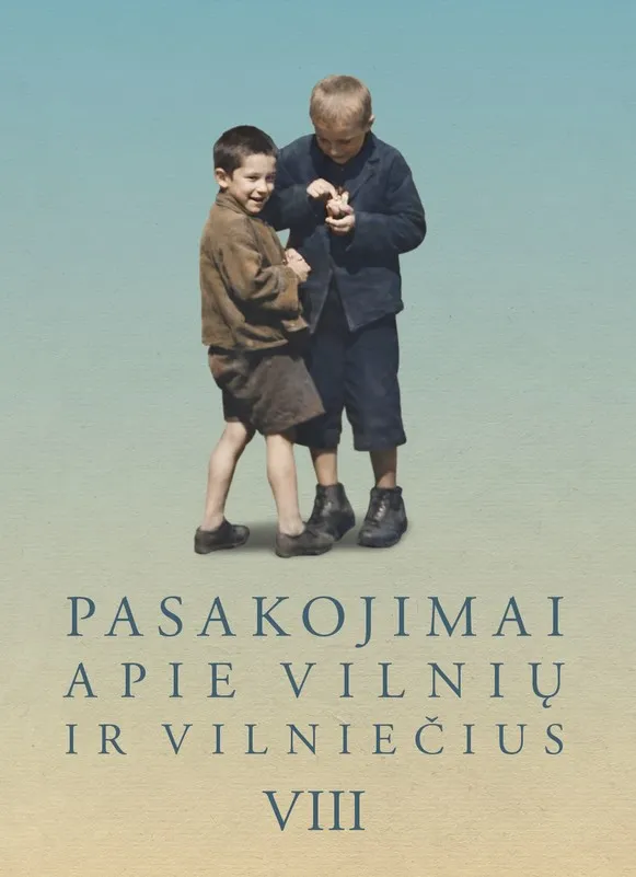 Pasakojimai apie Vilnių ir vilniečius VIII