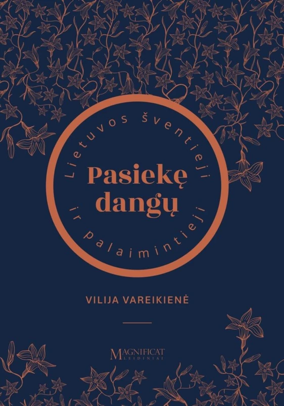 PASIEKĘ DANGŲ. Lietuvos šventieji ir palaimintieji 