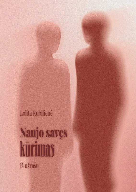 NAUJO SAVĘS KŪRIMAS. Iš užrašų