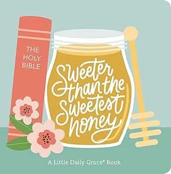 Sweeter than the Sweetest Honey