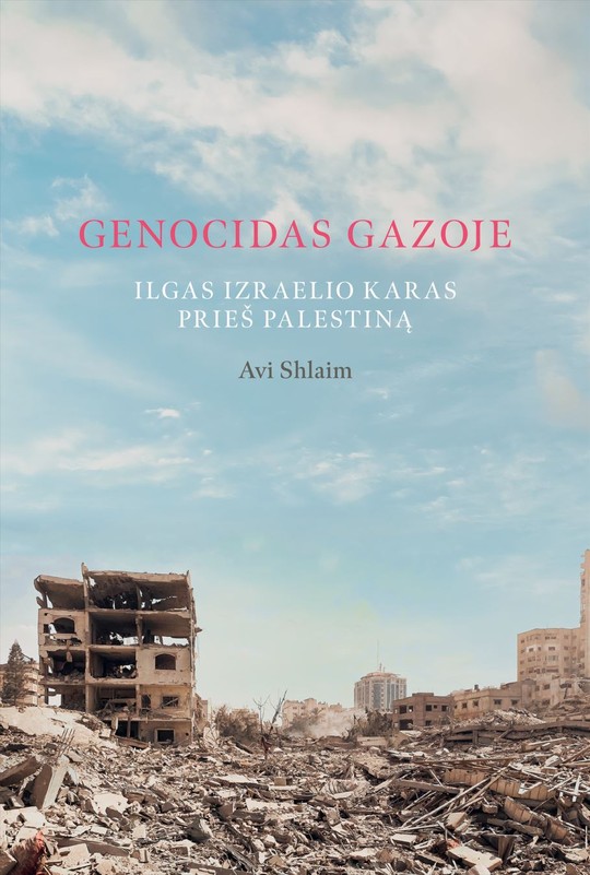 Genocidas Gazoje. Ilgas Izraelio karas prieš Palestiną