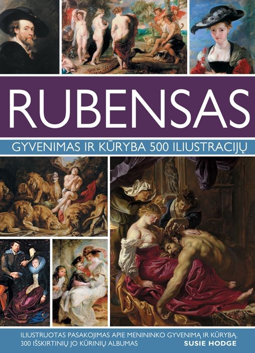 RUBENSAS. Gyvenimas ir kūryba 500 iliustracijų 