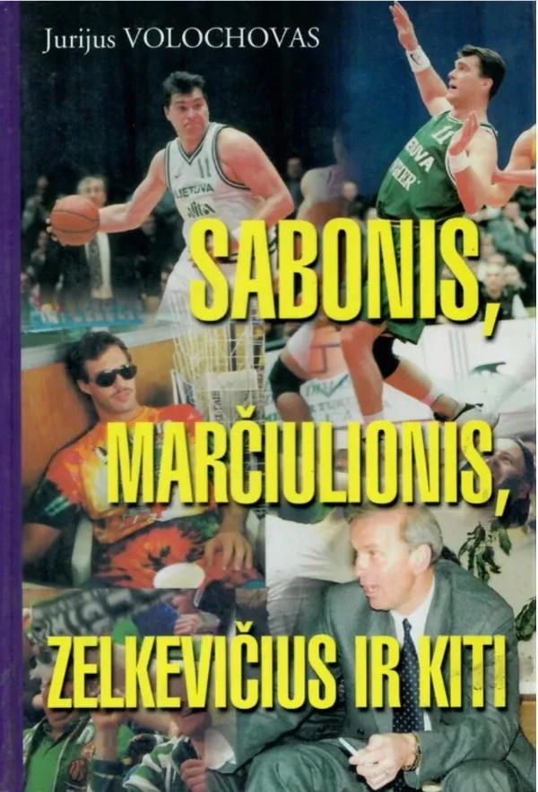 Sabonis, Marčiulionis, Zelkevičius ir kiti