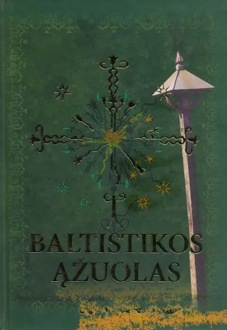 Baltistikos ąžuolas : Jono Kazlausko gyvenimas ir darbai