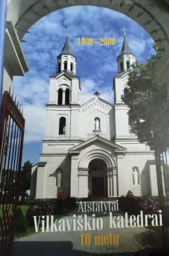 Atstatytai Vilkaviškio katedrai 10 metų