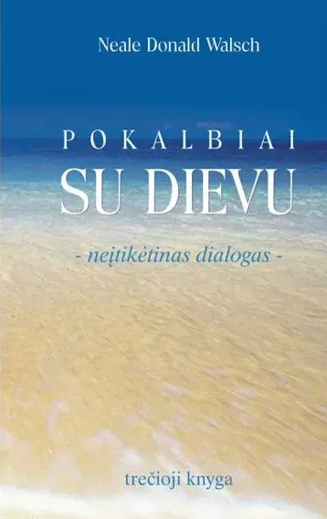 Pokalbiai su Dievu: neįtikėtinas dialogas