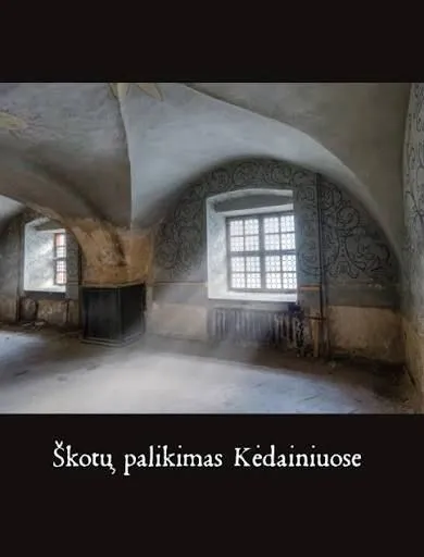 Škotų palikimas Kėdainiuose