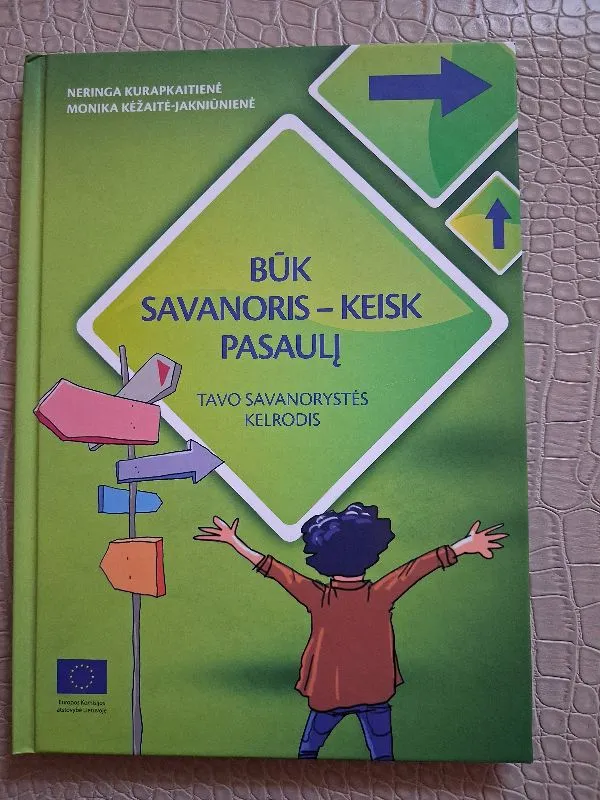 Būk savanoris - keisk pasaulį. Tavo savanorystės kelrodis