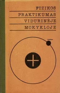 Fizikos praktikumas vidurinėje mokykloje
