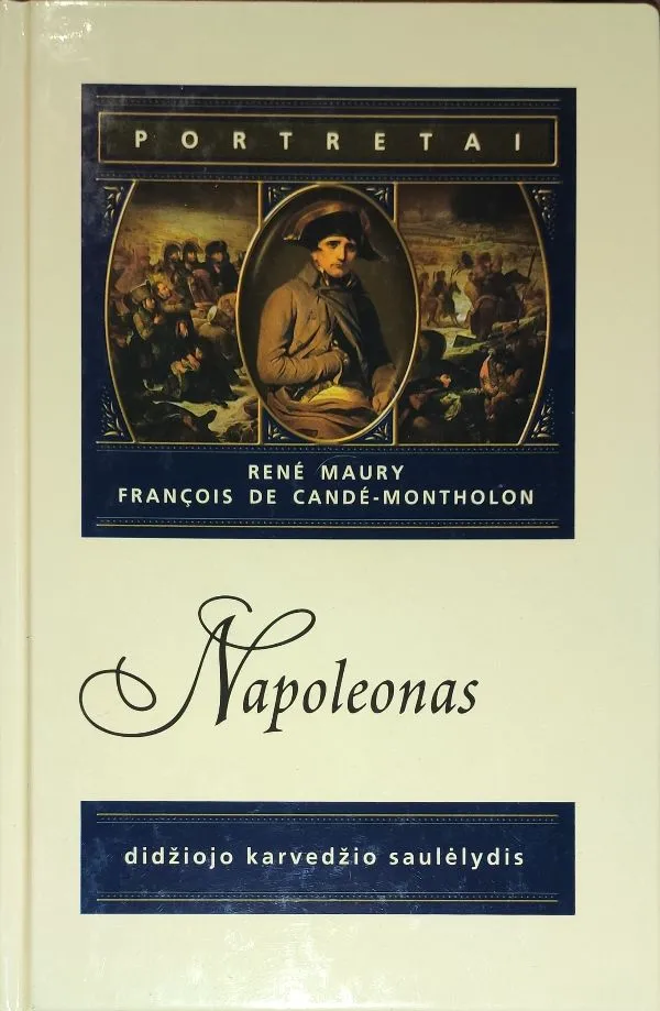 Napoleonas. Didžiojo karvedžio saulėlydis